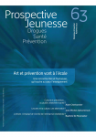 Drogues, santé, prévention (anciennement Les cahiers de Prospective Jeunesse), n° 63 - Automne 2012 - Art et prévention vont à l’école. Une rencontre libre et fructueuse, qui touche au cœur l’enseignement.